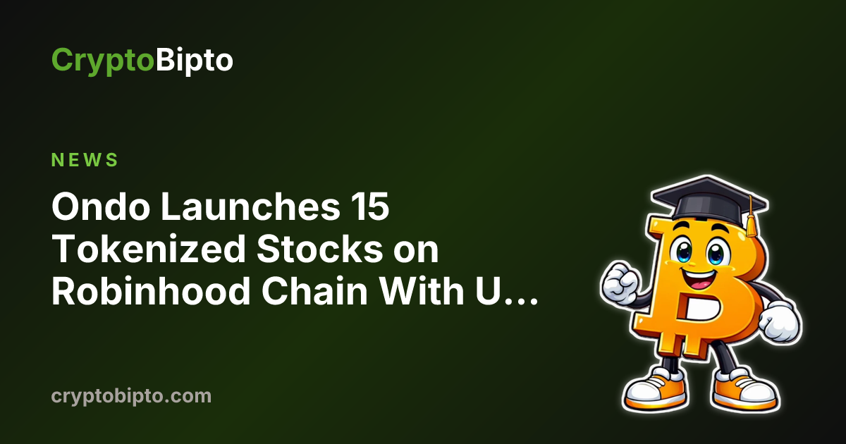 Ondo Launches 15 Tokenized Stocks on Robinhood Chain With Uniswap Pools ...